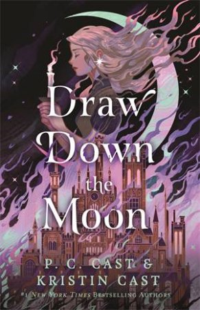 Draw Down The Moon by P. C. Cast and Kristin Cast