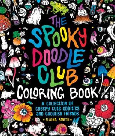 The Spooky Doodle Club Coloring Book by Elaina Smith