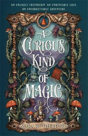 A Curious Kind of Magic by Mara Rutherford