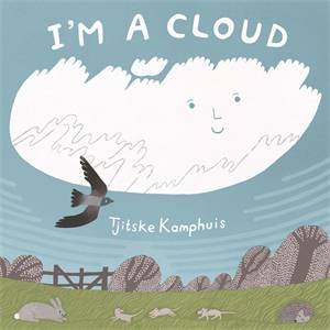 I'm a Cloud by Tjitske Kamphuis & Tjitske Kamphuis