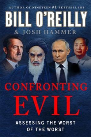 Confronting Evil by Bill O'Reilly & Josh Hammer