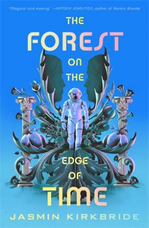 The Forest on the Edge of Time by Jasmin Kirkbride