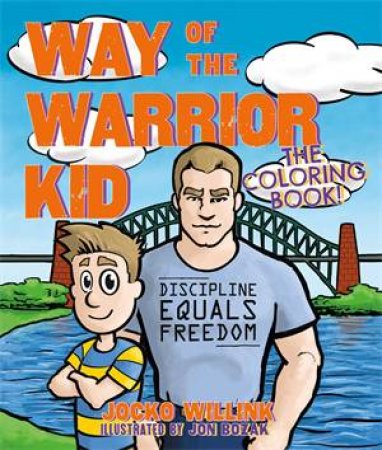 Way of the Warrior Kid: The Coloring Book! by Jocko Willink