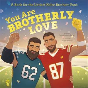 You Are Brotherly Love by Emma Carlson Berne & Laura Catrinella