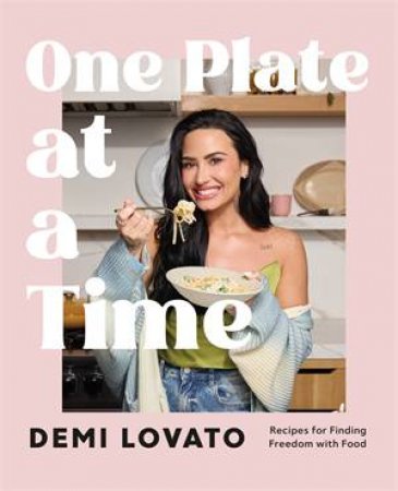 One Plate at a Time by Demi Lovato