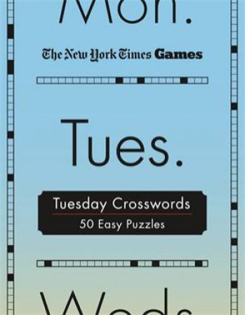 New York Times Games Tuesday Crosswords by The New York Times