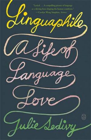 Linguaphile by Julie Sedivy