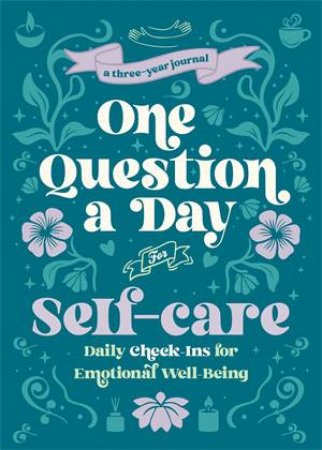 One Question a Day for Self-Care (Floral) by Aimee Chase