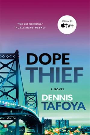 Dope Thief by Dennis Tafoya