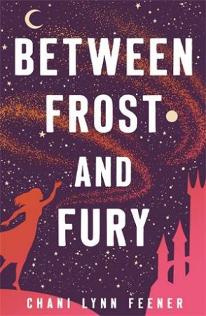 Between Frost and Fury by Chani Lynn Feener