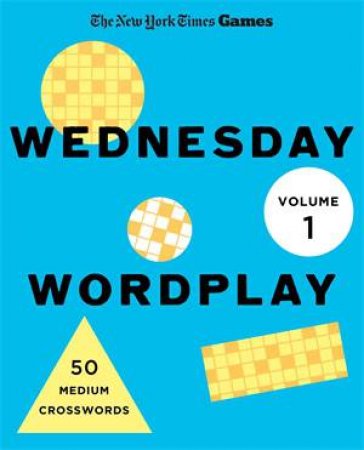 New York Times Games Wednesday Wordplay Volume 1 by The New York Times