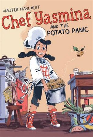 Chef Yasmina And The Potato Panic by Wauter Mannaert