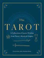 The Tarot A Collection Of Secret Wisdom From Tarots Mystical Origins