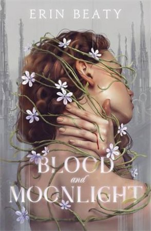 Blood And Moonlight by Erin Beaty