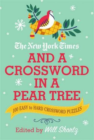 The New York Times And A Crossword In A Pear Tree by Various