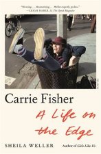 Carrie Fisher A Life On The Edge