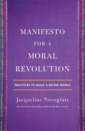 Manifesto for a Moral Revolution by Jacqueline Novogratz