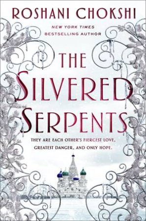 The Silvered Serpents by Roshani Chokshi