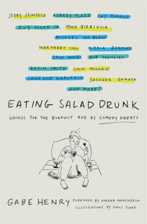 Eating Salad Drunk by Gabe Henry & Emily Flake