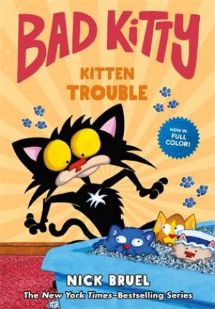 Bad Kitty: Kitten Trouble by Nick Bruel & Nick Bruel