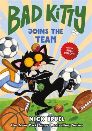 Bad Kitty Joins the Team by Nick Bruel & Nick Bruel