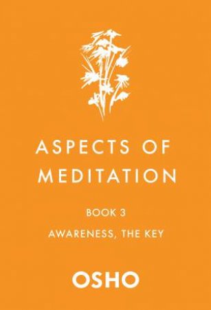Aspects of Meditation Book 3 by Osho