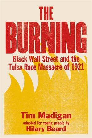 The Burning (Young Readers Edition) by Tim Madigan