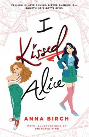 I Kissed Alice by Anna Birch & Victoria Ying