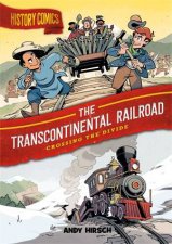 History Comics The Transcontinental Railroad
