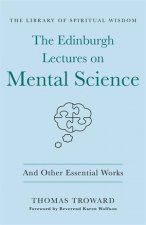 The Edinburgh Lectures On Mental Science And Other Essential Works