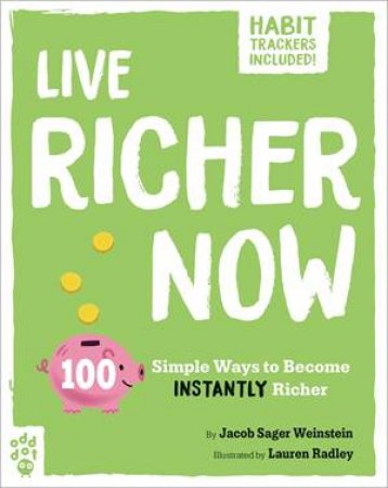 Live Richer Now by Jacob Sager Weinstein & Lauren Radley