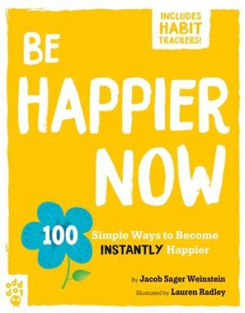 Be Happier Now by Jacob Sager Weinstein & Lauren Radley