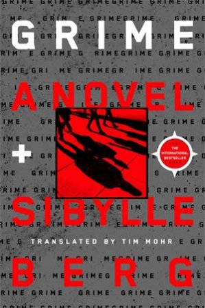Grime by Sibylle Berg