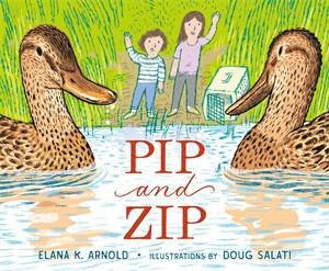 Pip And Zip by Elana K. Arnold & Doug Salati