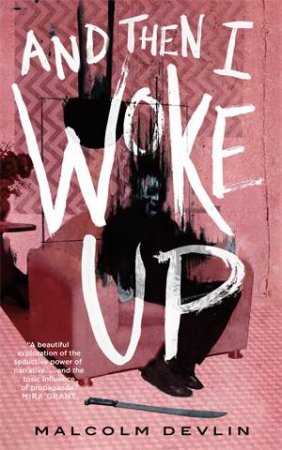 And Then I Woke Up by Malcolm Devlin