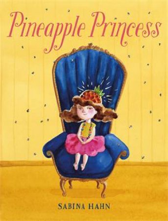 Pineapple Princess by Sabina Hahn & Sabina Hahn