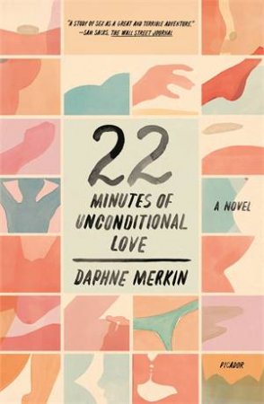22 Minutes Of Unconditional Love by Daphne Merkin