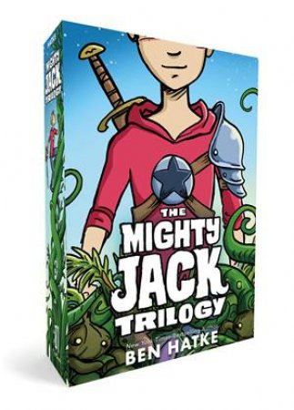The Mighty Jack Trilogy Boxed Set: Mighty Jack, Mighty Jack And The Goblin King, Mighty Jack And Zita The Spacegirl by Ben Hatke
