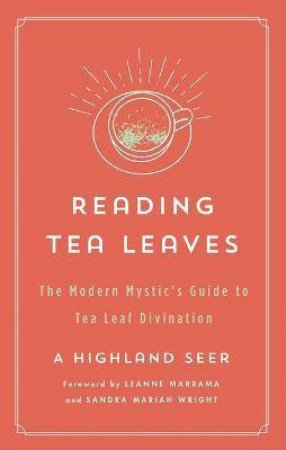 Reading Tea Leaves by A Highland Seer