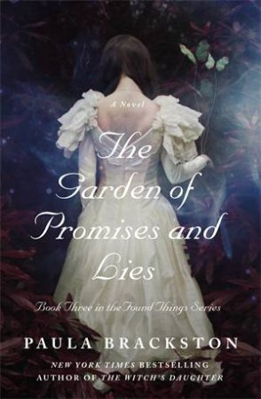 The Garden Of Promises And Lies by Paula Brackston