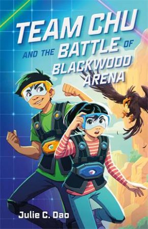 Team Chu And The Battle Of Blackwood Arena by Julie C. Dao