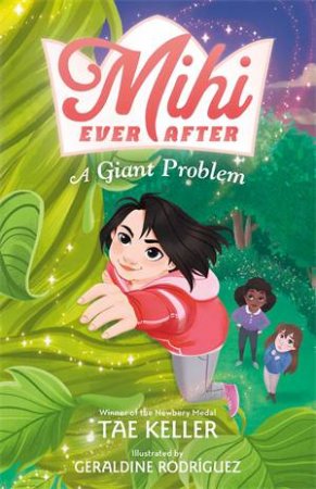 Mihi Ever After: A Giant Problem by Tae Keller & Geraldine Rodríguez