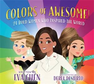 Colors Of Awesome! by Eva Chen & Derek Desierto