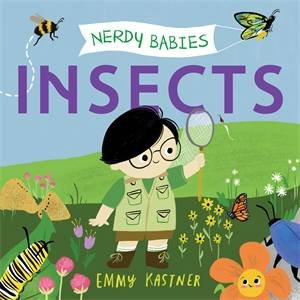 Nerdy Babies: Insects by Emmy Kastner & Emmy Kastner
