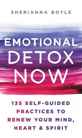 Emotional Detox Now by Sherianna Boyle