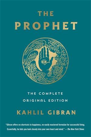 The Prophet: The Complete Original Edition by Kahlil Gibran