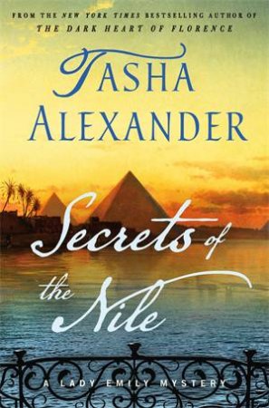 Secrets Of The Nile by Tasha Alexander