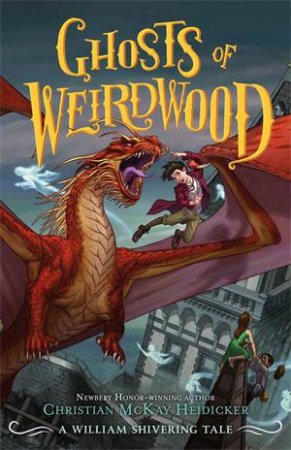 Ghosts Of Weirdwood by Christian McKay Heidicker & Anna Earley & William Shivering
