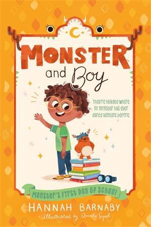 Monster And Boy: Monster's First Day Of School by Hannah Barnaby & Anoosha Syed