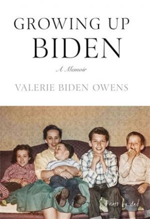Growing Up Biden by Valerie Biden Owens
